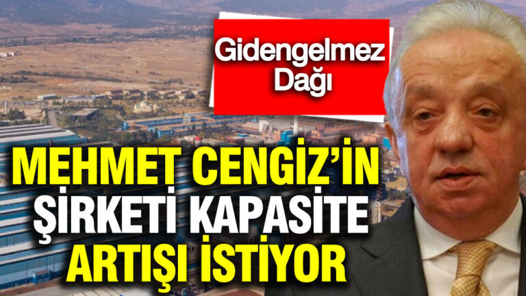 gidengelmez-daginda-mehmet-cengizin-sirketi-kapasite-artisi-istiyor-PCMbziJh